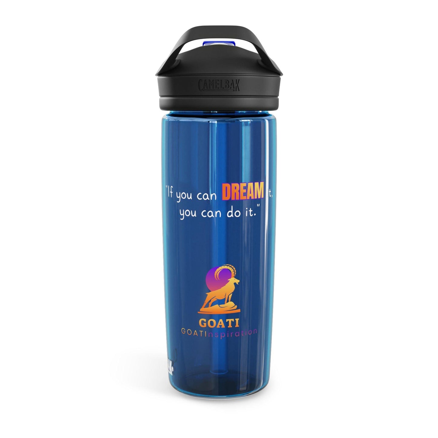 GOATI CamelBak Eddy® Water Bottle | “If You Can Dream It, You Can Do It”  Motivational 20oz/25oz Hydration Bottle - GOATI