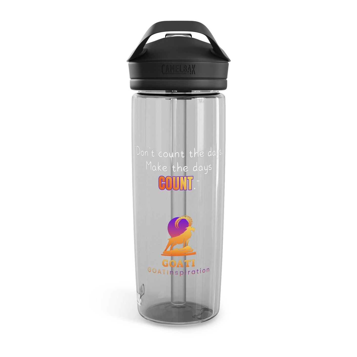 GOATI CamelBak Eddy® Water Bottle | “Don’t Count the Days. Make the Days Count”  Motivational 20oz/25oz Hydration Bottle - GOATI
