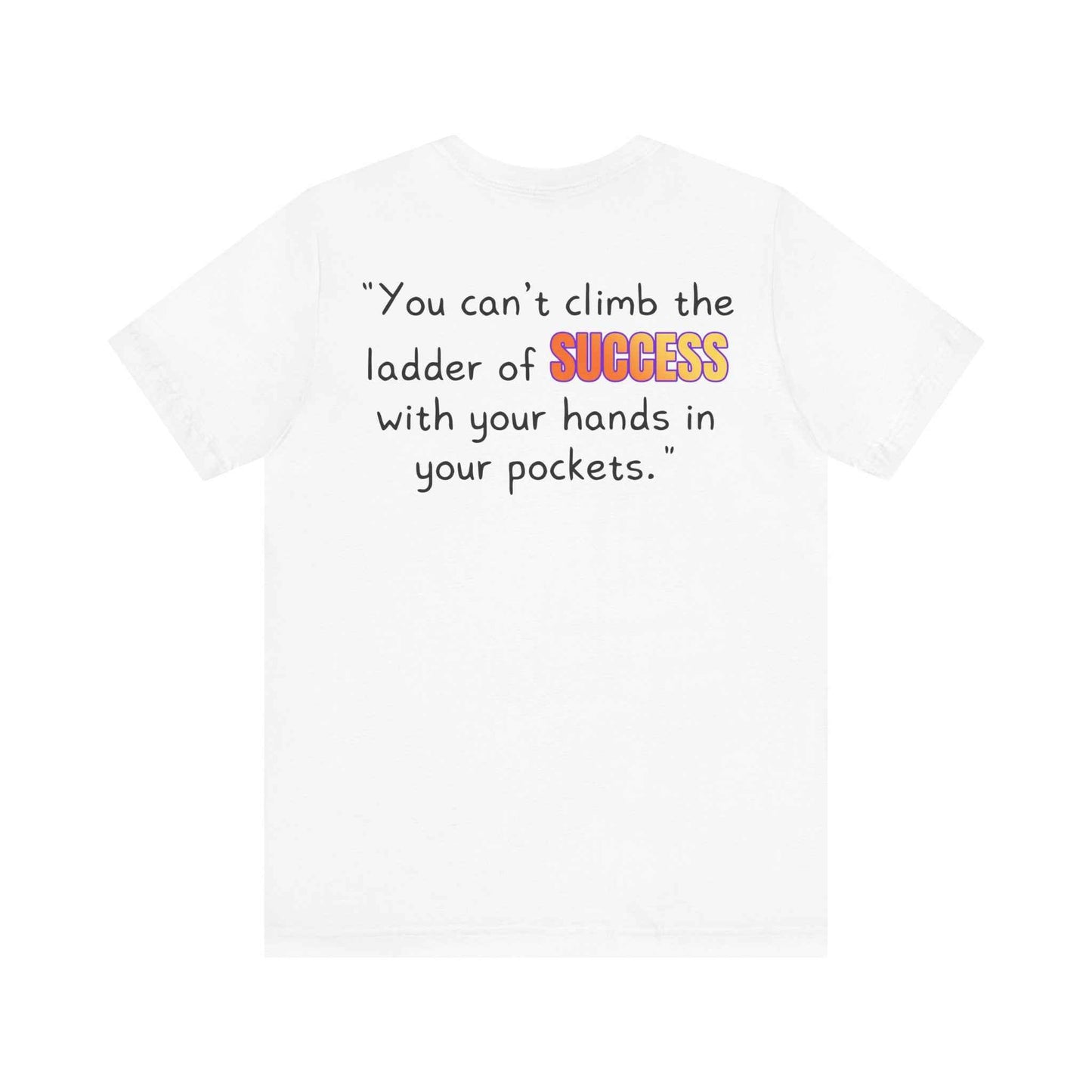 GOATI Unisex Premium Motivational T-shirt | "You Can’t Climb the Ladder of Success" Airlume Cotton Tee | Soft & Comfortable