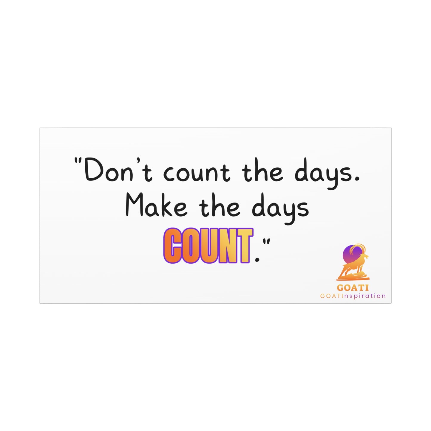 GOATI Motivational Canvas Wall Art – "Don’t Count the Days. Make the Days Count" | Inspirational Quote for Home, Office, or Gym - GOATI