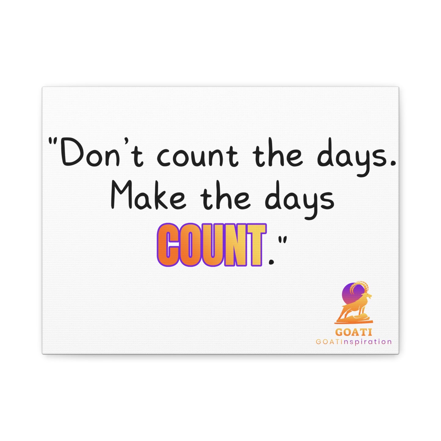 GOATI Motivational Canvas Wall Art – "Don’t Count the Days. Make the Days Count" | Inspirational Quote for Home, Office, or Gym - GOATI
