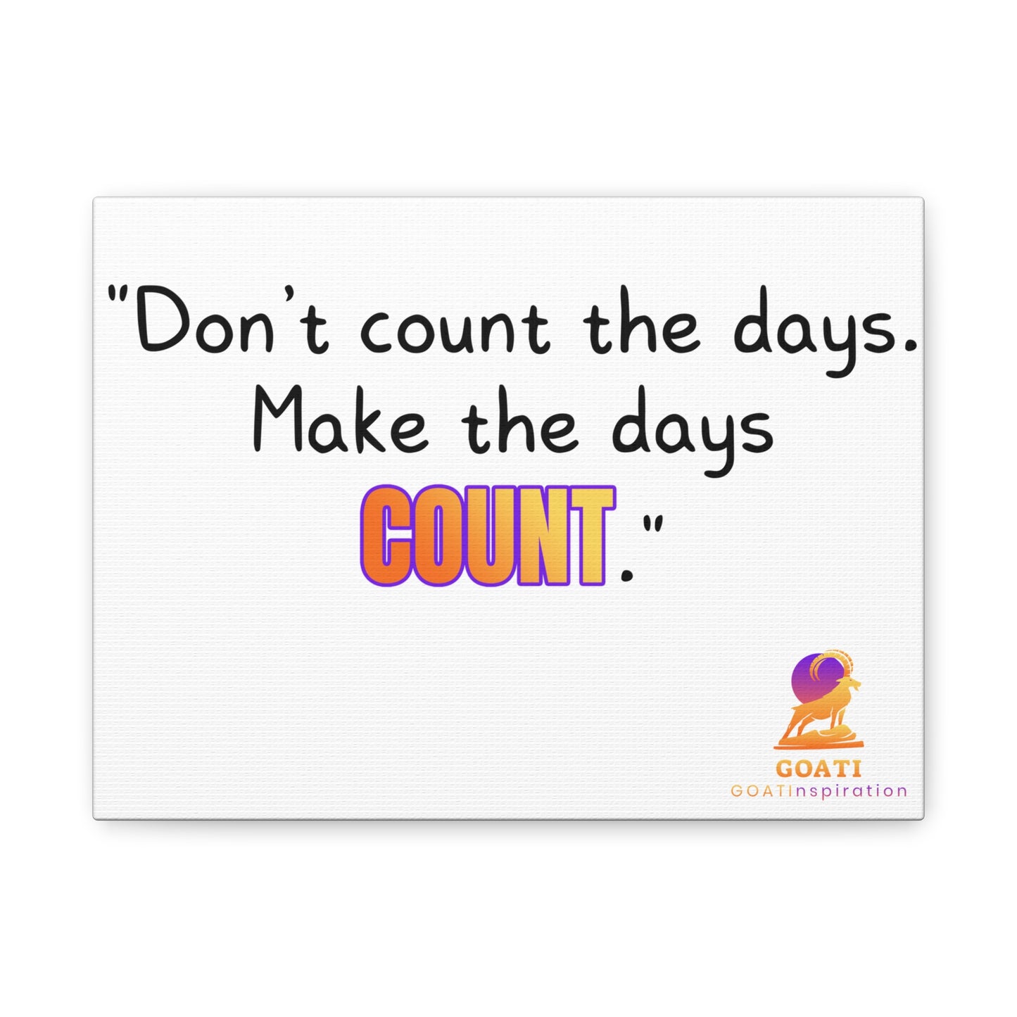 GOATI Motivational Canvas Wall Art – "Don’t Count the Days. Make the Days Count" | Inspirational Quote for Home, Office, or Gym - GOATI