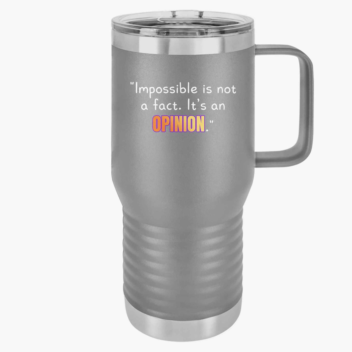 GOATI 20oz Insulated Travel Mug | "Impossible is Not a Fact. It’s an Opinion" Motivational Quote