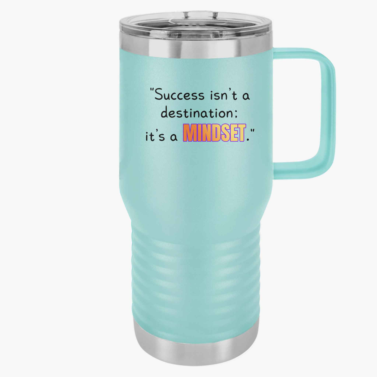 GOATI 20oz Insulated Travel Mug | "Success Isn’t a Destination; It’s a Mindset" Motivational Quote