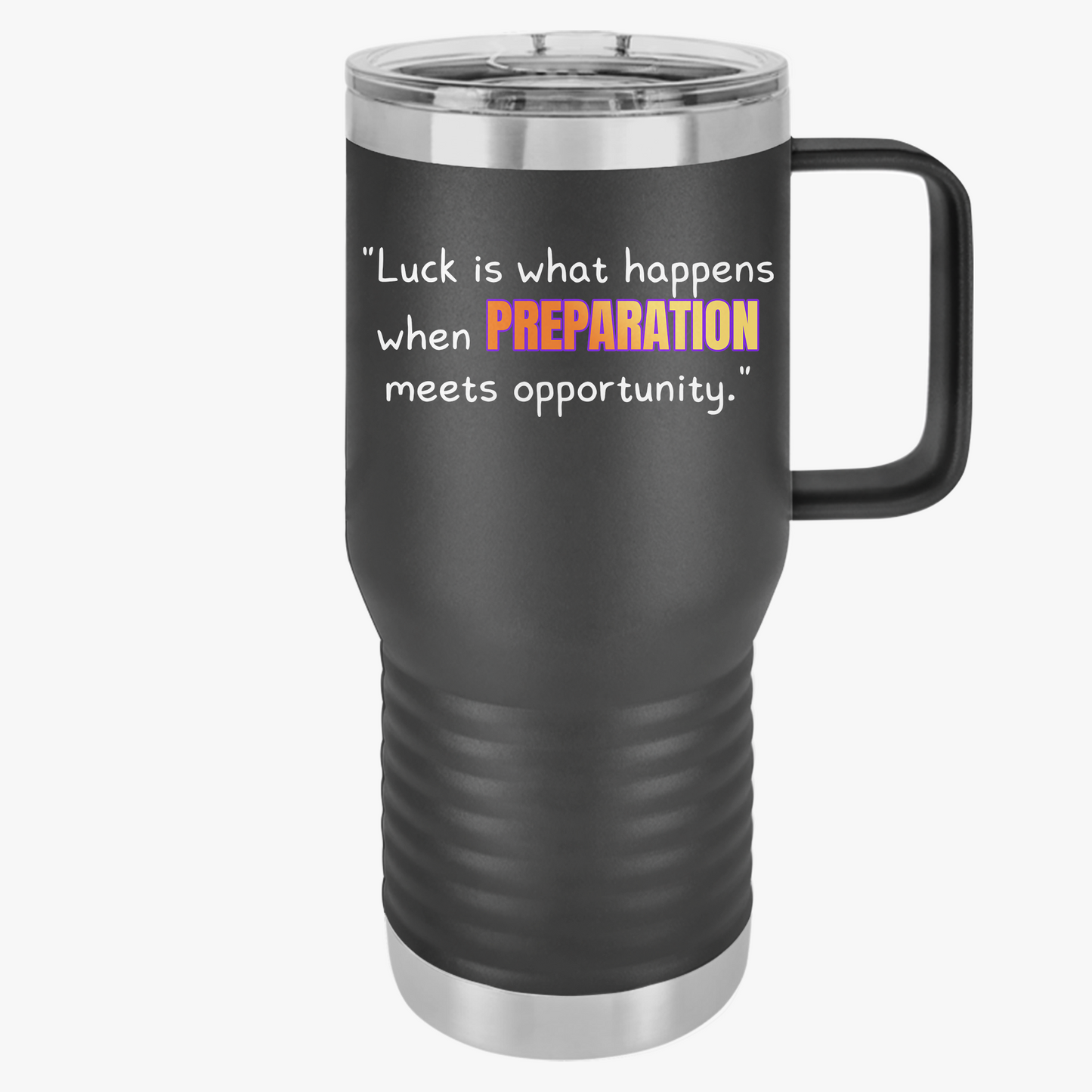 GOATI 20oz Insulated Travel Mug | "Luck Is What Happens When Preparation Meets Opportunity" Motivational Quote - GOATI