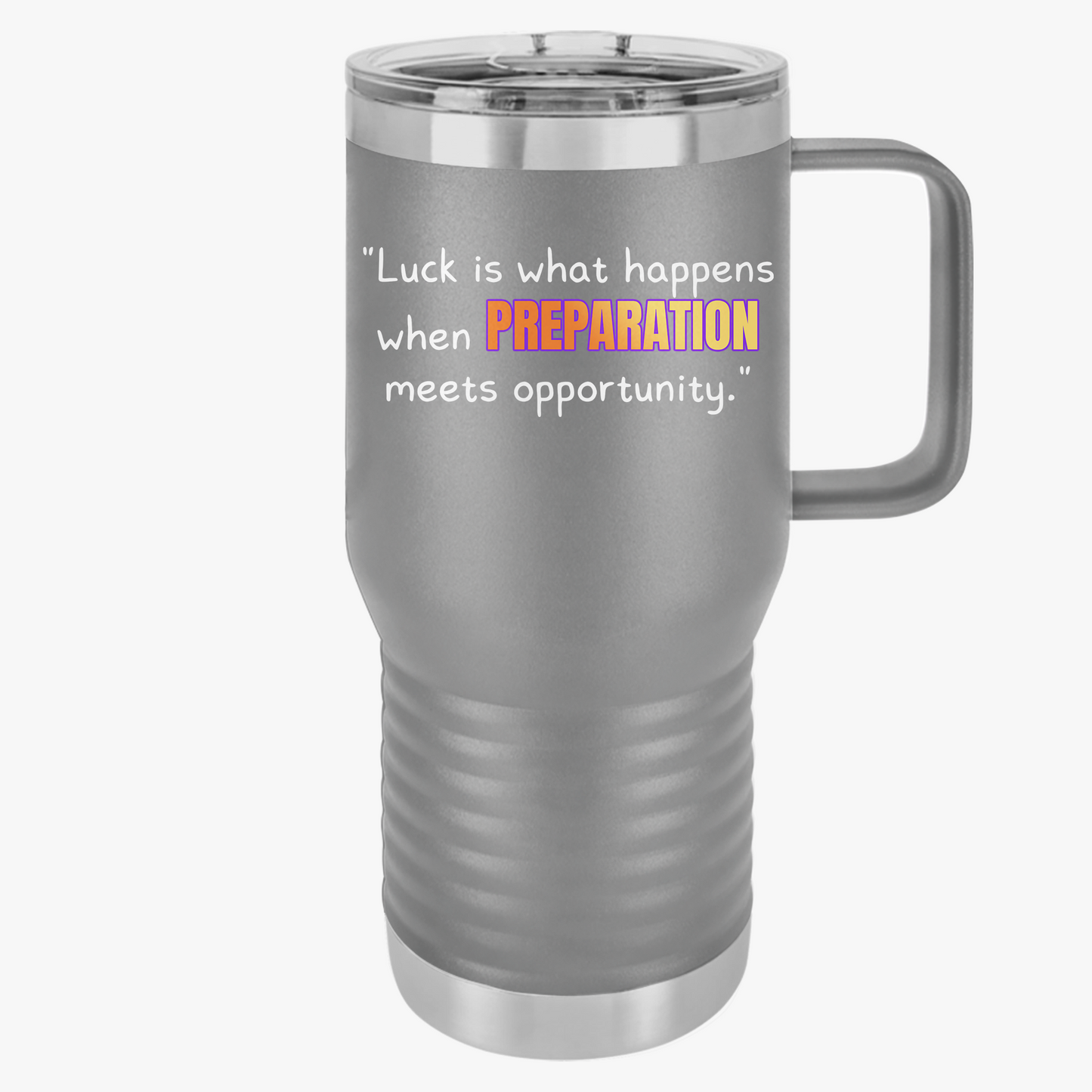 GOATI 20oz Insulated Travel Mug | "Luck Is What Happens When Preparation Meets Opportunity" Motivational Quote - GOATI