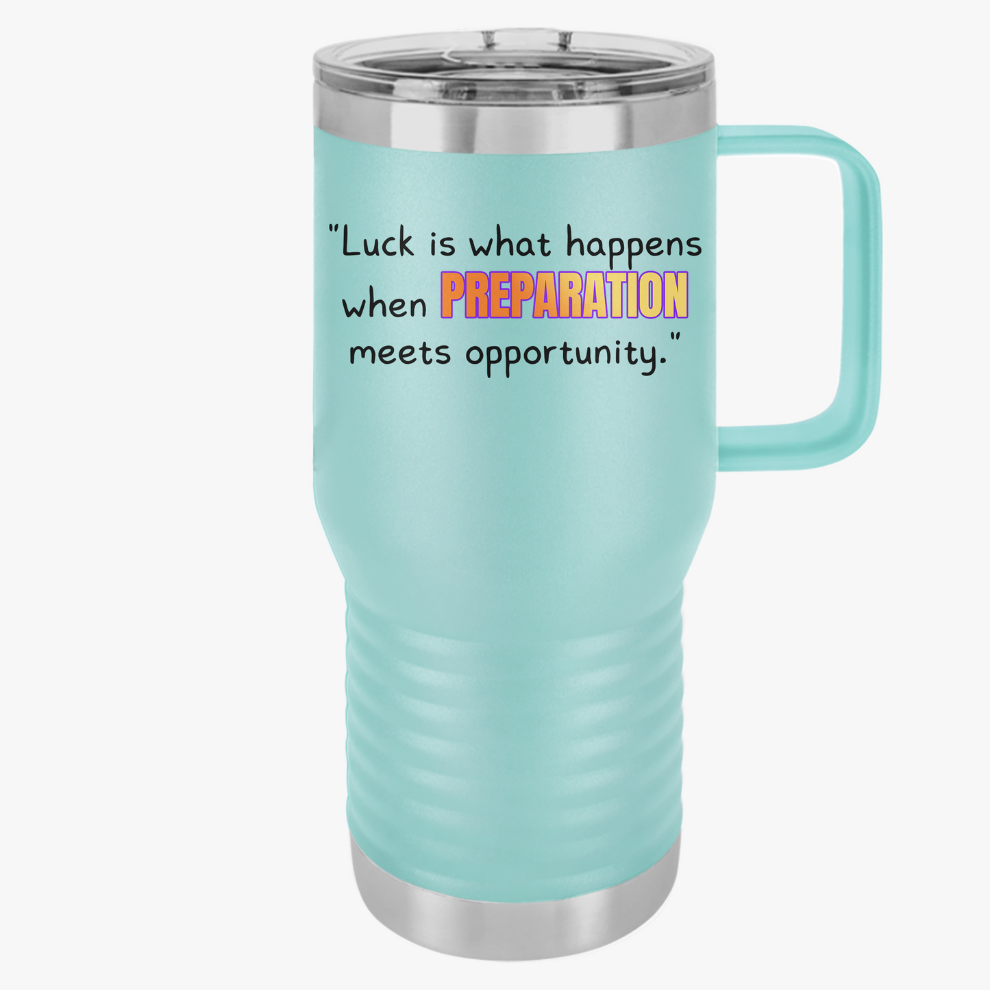 GOATI 20oz Insulated Travel Mug | "Luck Is What Happens When Preparation Meets Opportunity" Motivational Quote - GOATI