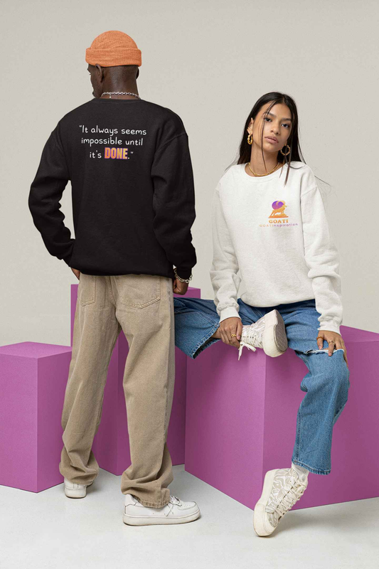 GOATI Unisex Premium Sweatshirt | "It Always Seems Impossible Until It’s Done." Motivational Cotton-Polyester Blend Sweatshirt for Comfort