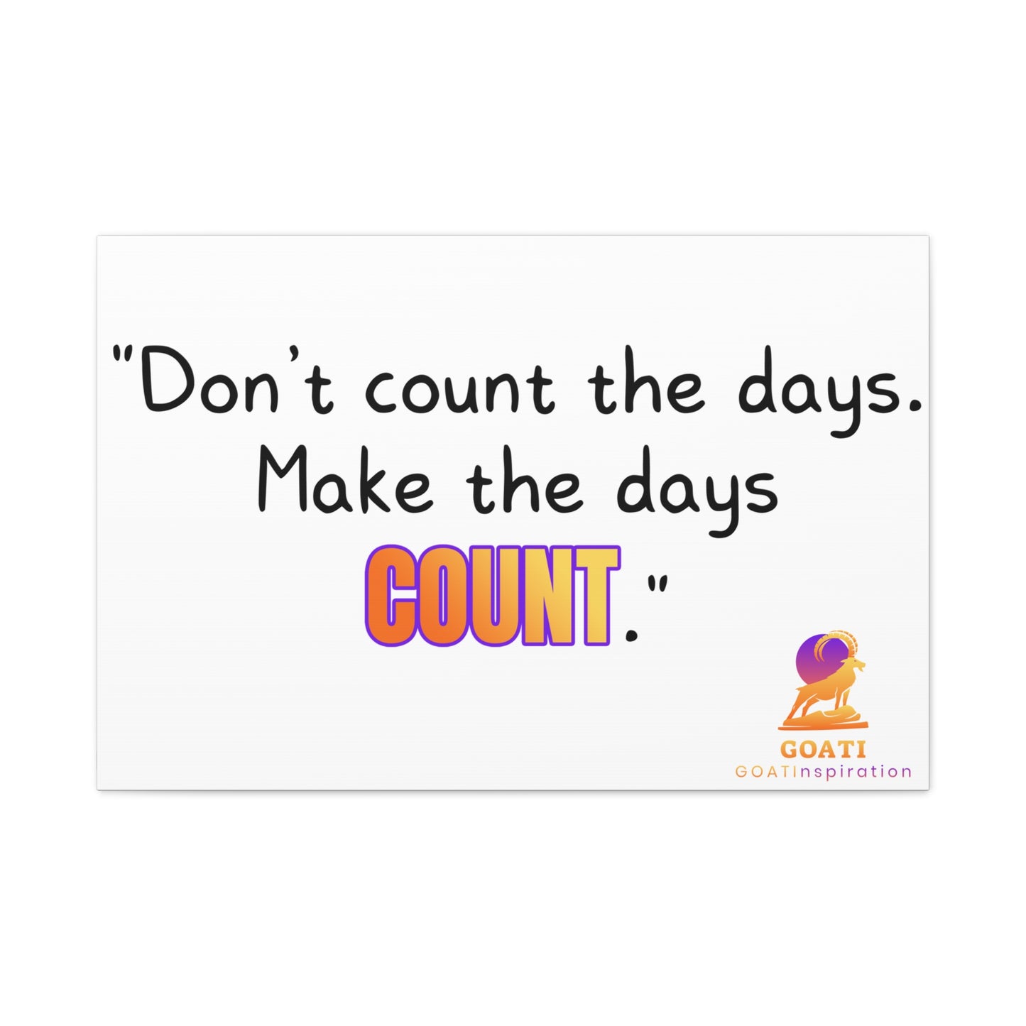 GOATI Motivational Canvas Wall Art – "Don’t Count the Days. Make the Days Count" | Inspirational Quote for Home, Office, or Gym - GOATI