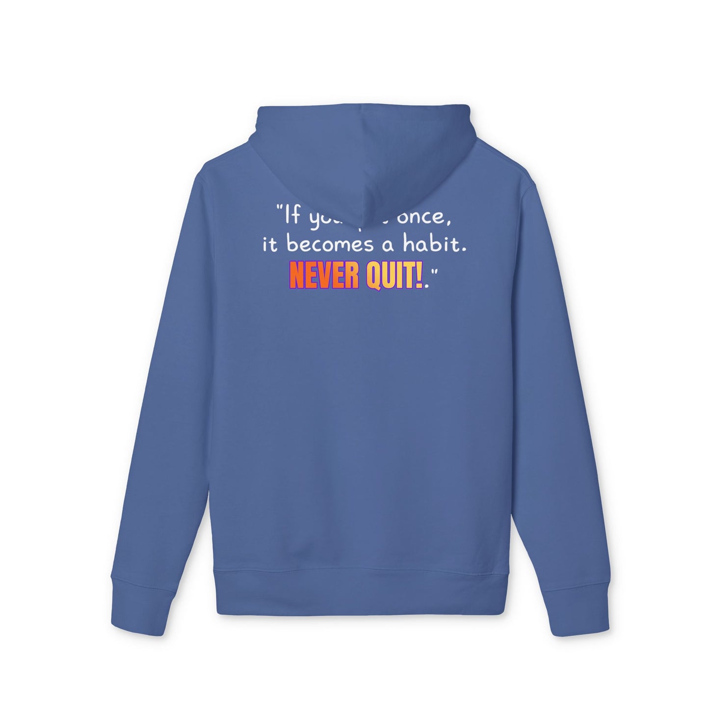 GOATI Unisex Premium Hoodie – 100% Organic Cotton, Heavyweight Fleece | “If You Quit Once, It Becomes a Habit. Never Quit!” Motivational Hoodie - GOATI