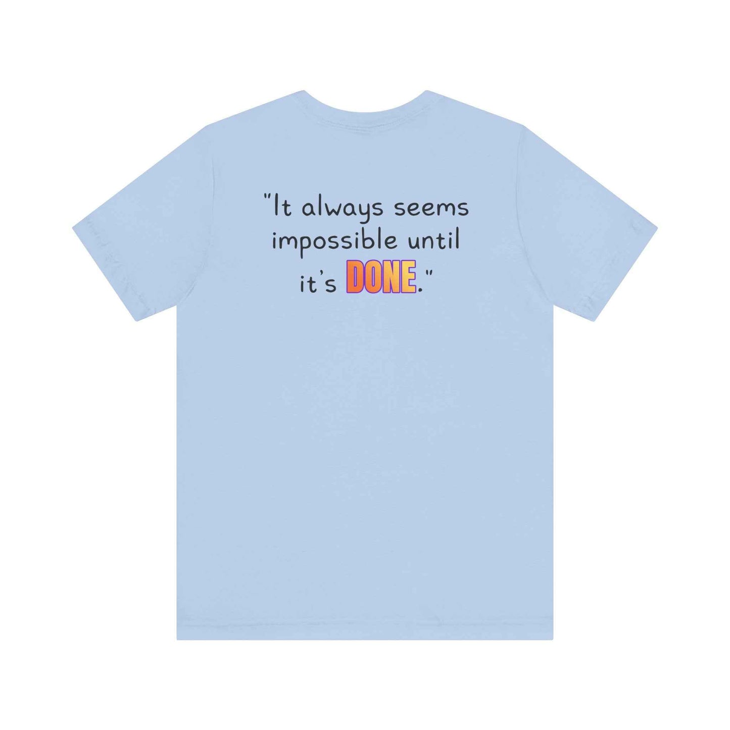 GOATI Unisex Premium Motivational T-shirt | "It Always Seems Impossible Until It’s Done." Airlume Cotton Tee | Soft & Comfortable
