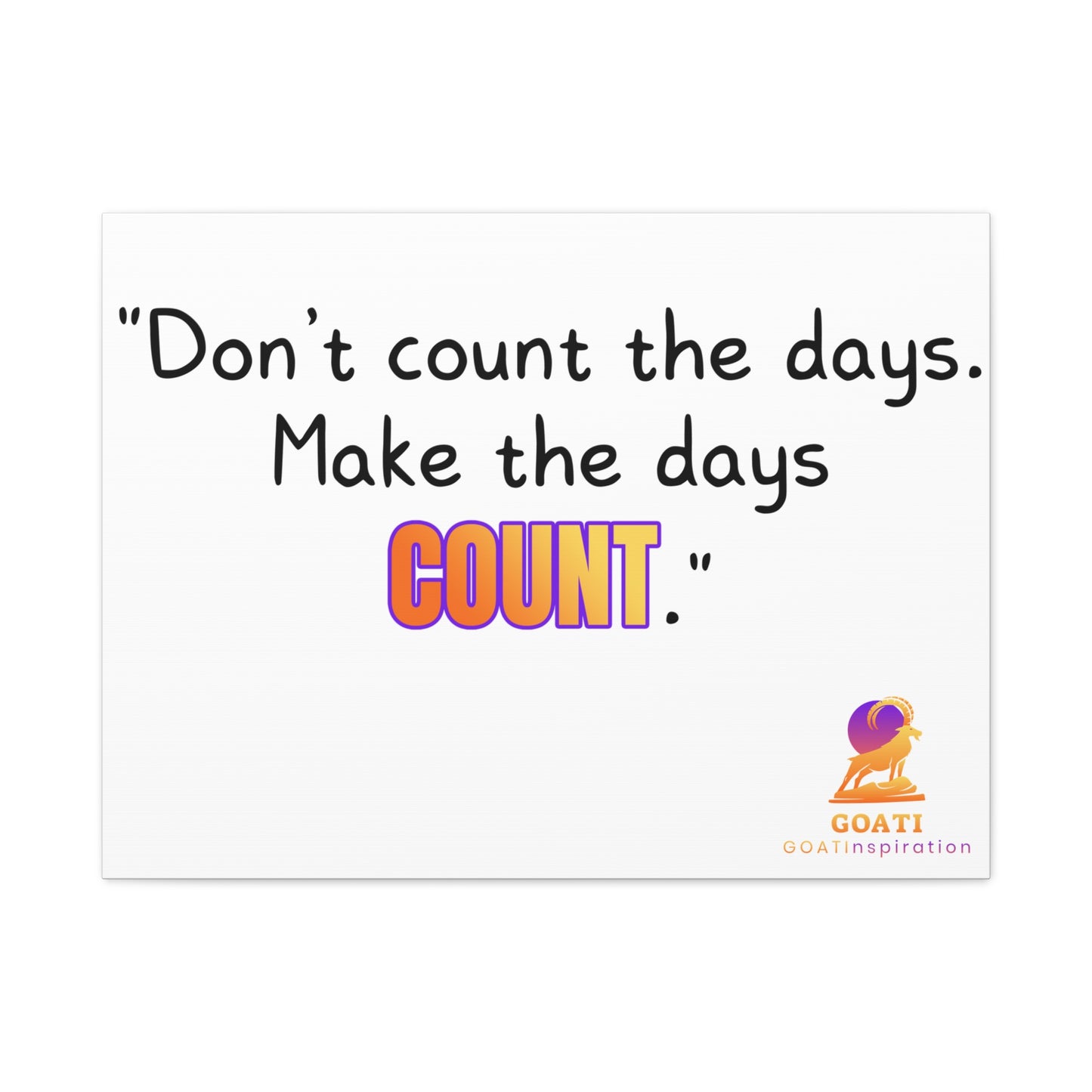 GOATI Motivational Canvas Wall Art – "Don’t Count the Days. Make the Days Count" | Inspirational Quote for Home, Office, or Gym - GOATI