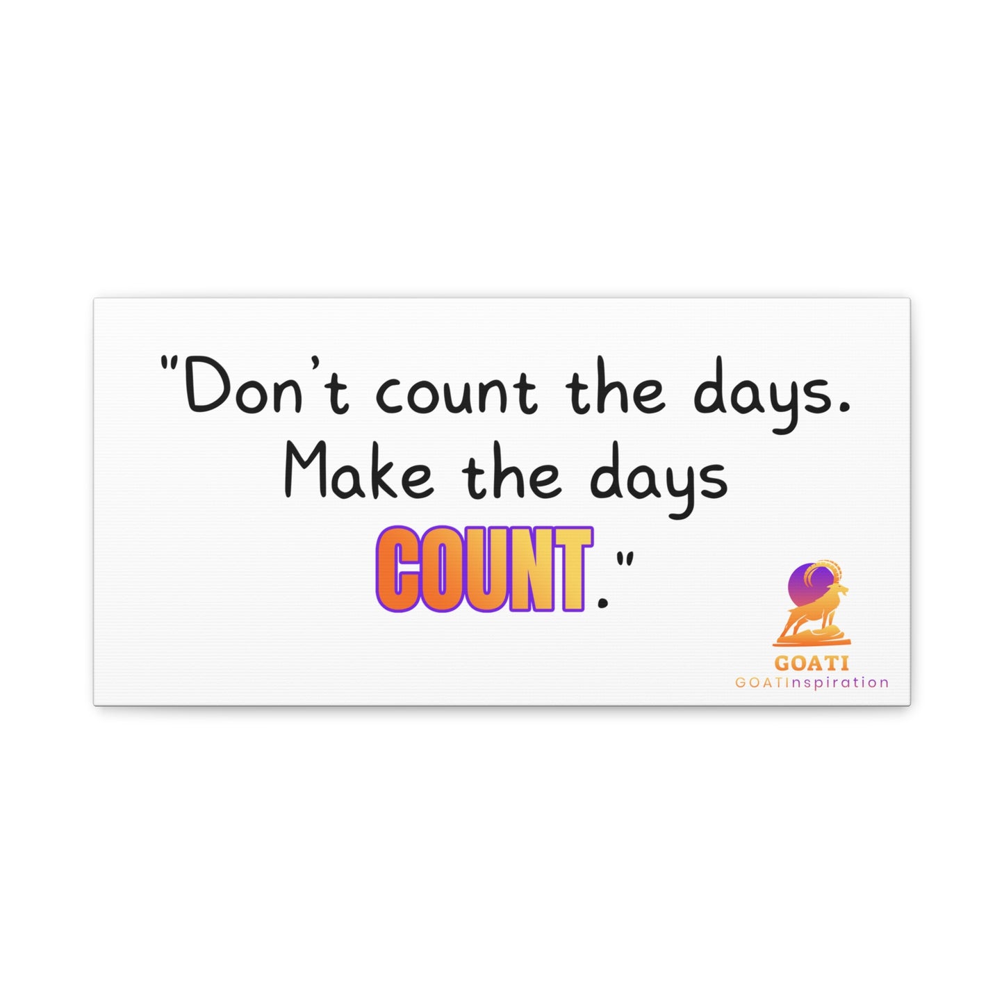 GOATI Motivational Canvas Wall Art – "Don’t Count the Days. Make the Days Count" | Inspirational Quote for Home, Office, or Gym - GOATI