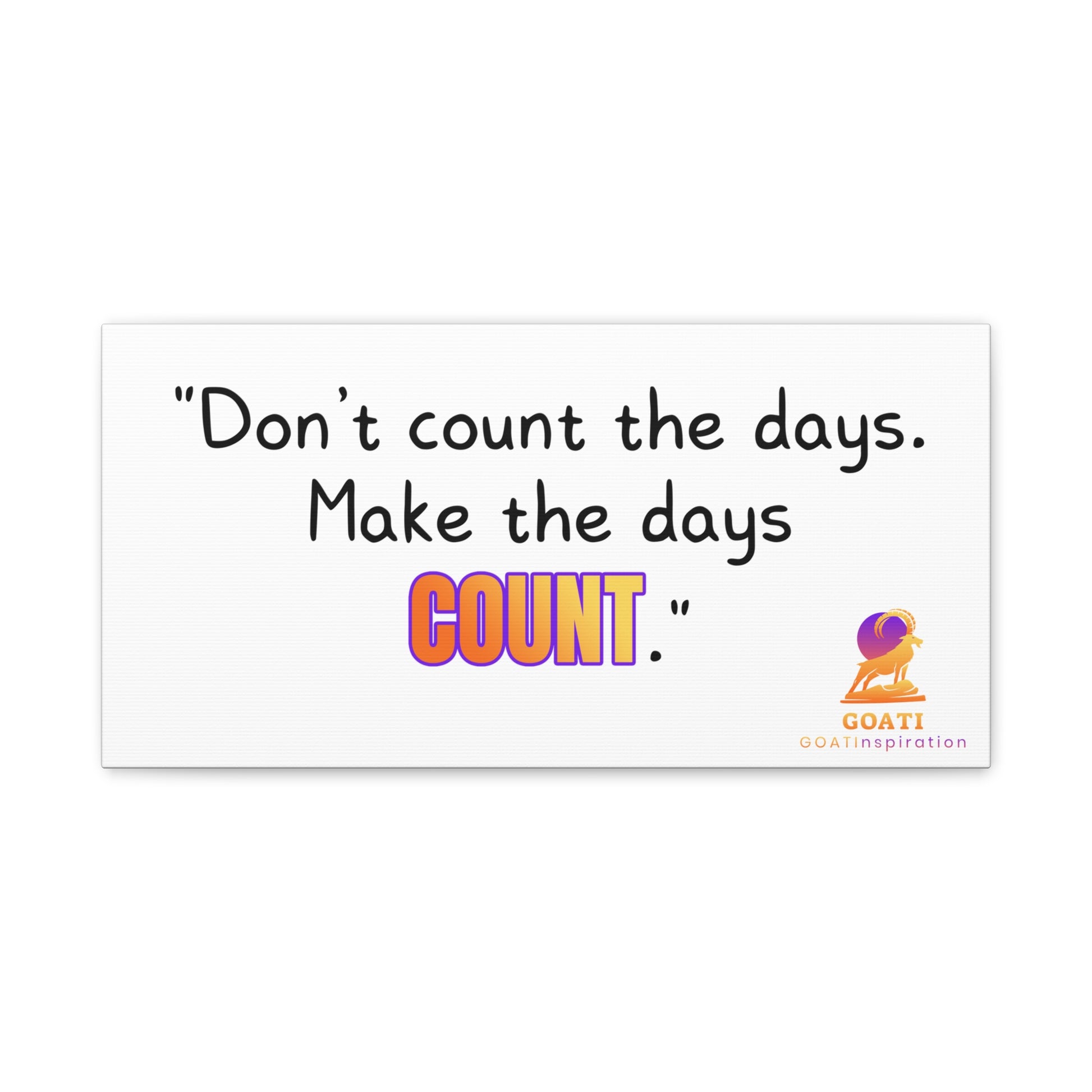 GOATI Motivational Canvas Wall Art – "Don’t Count the Days. Make the Days Count" | Inspirational Quote for Home, Office, or Gym - GOATI