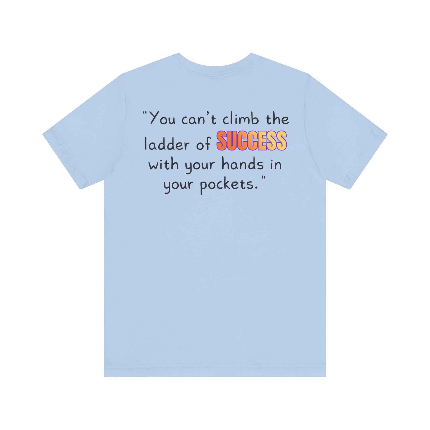 GOATI Unisex Premium Motivational T-shirt | "You Can’t Climb the Ladder of Success" Airlume Cotton Tee | Soft & Comfortable