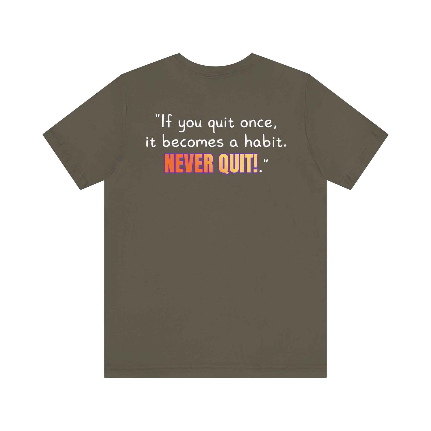 GOATI Unisex Premium Motivational T-shirt | "If You Quit Once, It Becomes a Habit. Never Quit!" Airlume Cotton Tee | Soft & Comfortable