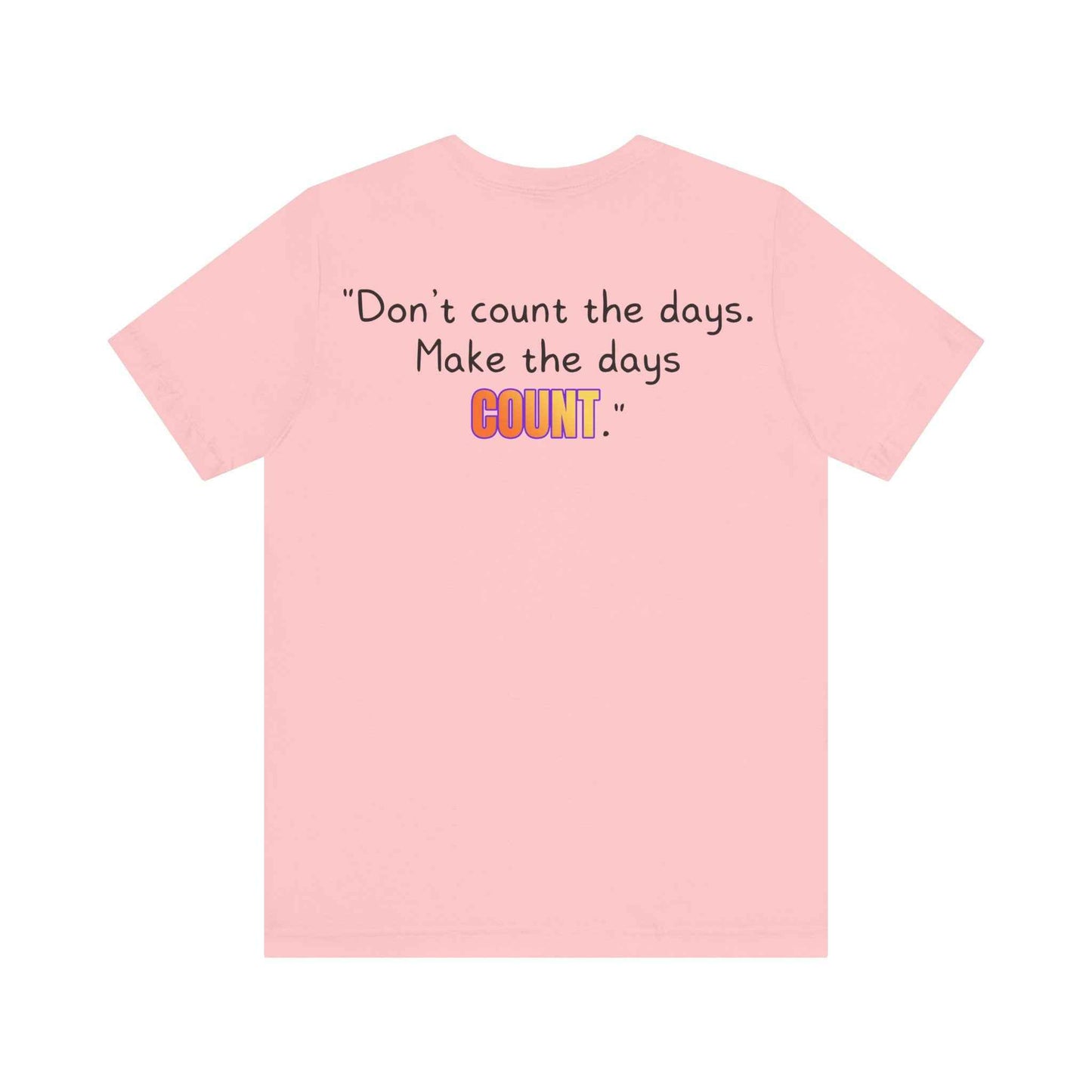 GOATI Unisex Premium Motivational T-shirt | "Don’t Count the Days. Make the Days Count" Airlume Cotton Tee | Soft & Comfortable