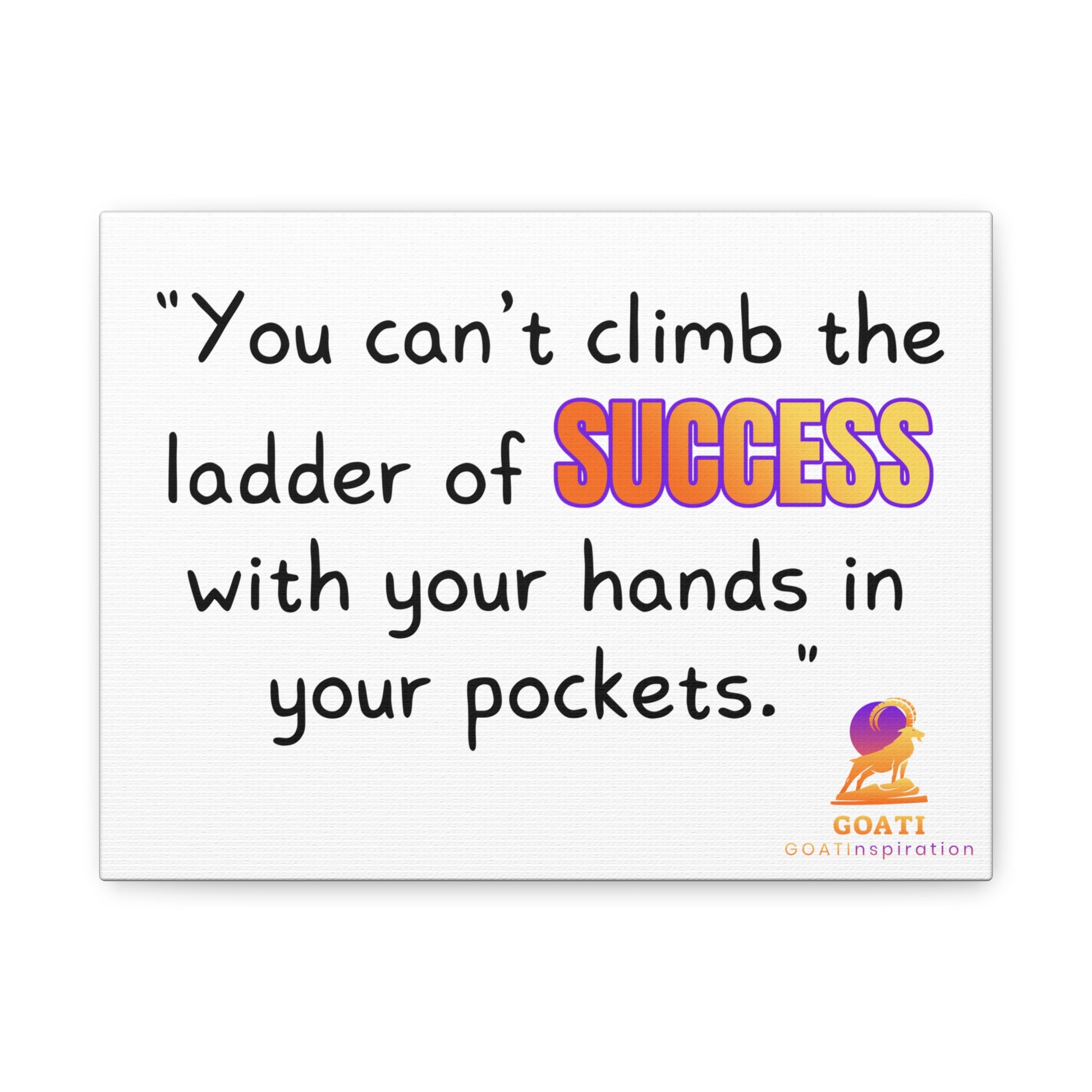 GOATI Motivational Canvas Wall Art – "You Can't Climb the Ladder of Success" | Inspirational Quote for Home, Office, or Gym - GOATI