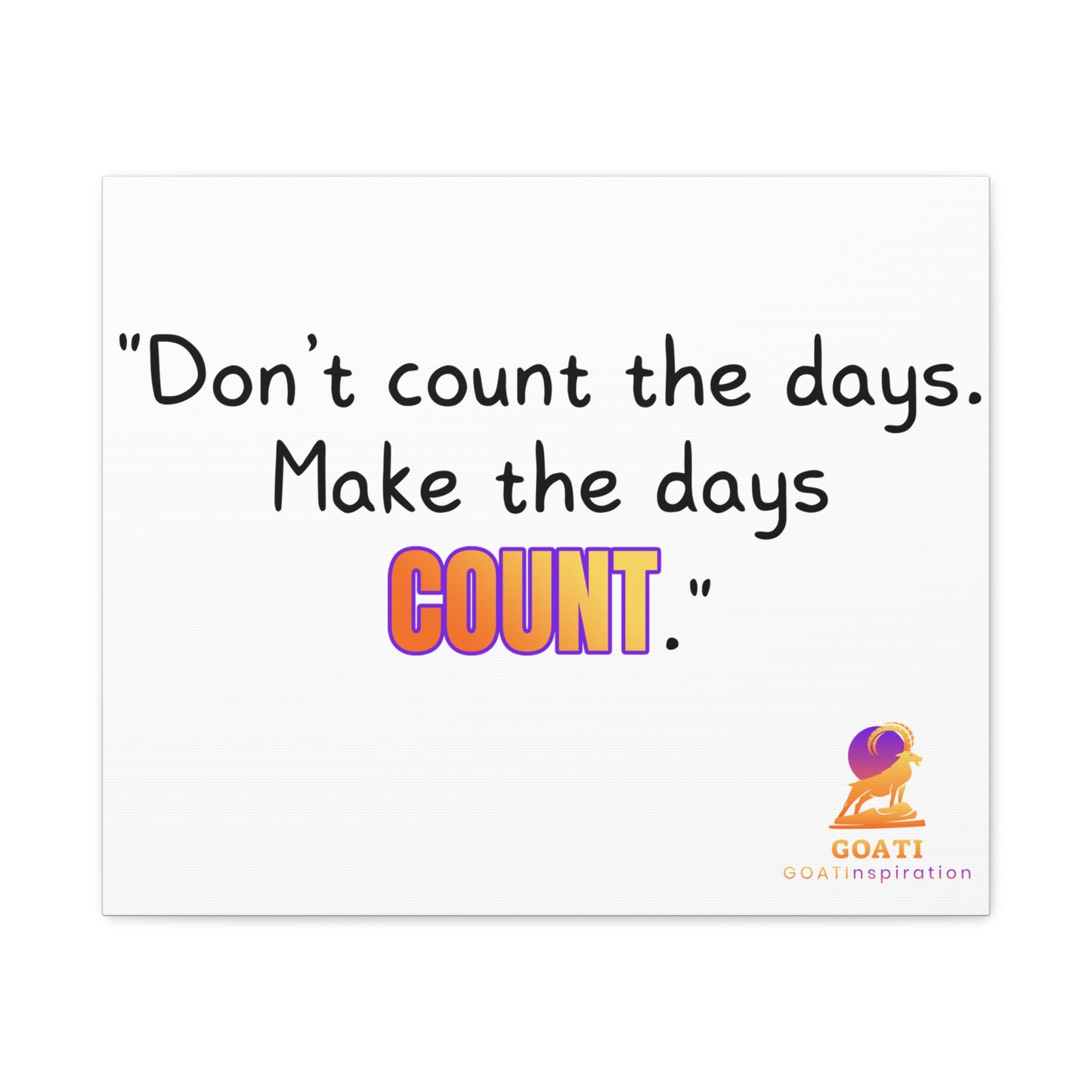 GOATI Motivational Canvas Wall Art – "Don’t Count the Days. Make the Days Count" | Inspirational Quote for Home, Office, or Gym - GOATI