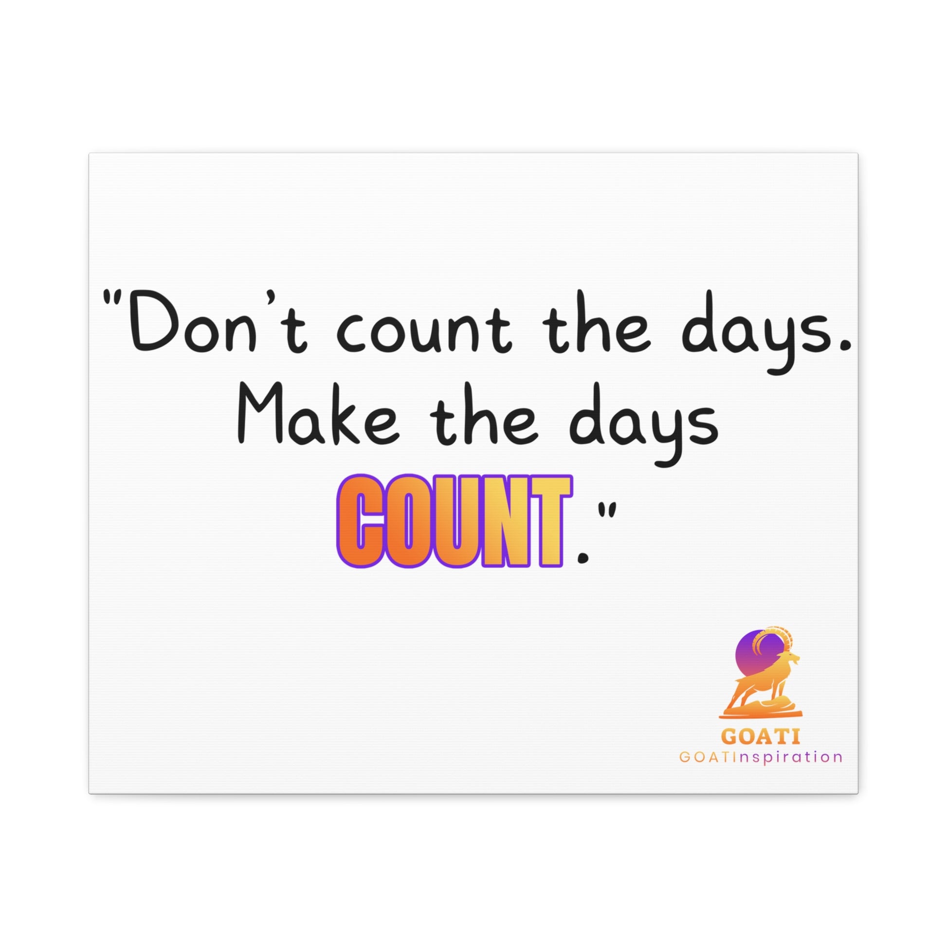 GOATI Motivational Canvas Wall Art – "Don’t Count the Days. Make the Days Count" | Inspirational Quote for Home, Office, or Gym - GOATI