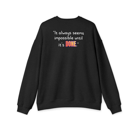 GOATI Unisex Premium Sweatshirt | "It Always Seems Impossible Until It’s Done." Motivational Cotton-Polyester Blend Sweatshirt for Comfort
